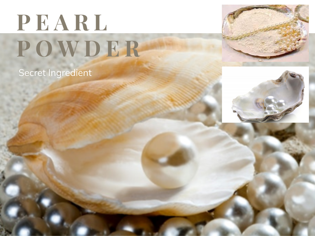 Pearl Powder ผงไข่มุกซึ่งอุดมไปด้วยกรดอะมิโนจำเป็นหลายชนิด ช่วยลดเลือน ฝ้ากระ จุดด่างดำ